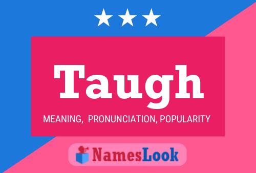 Taugh Name Poster