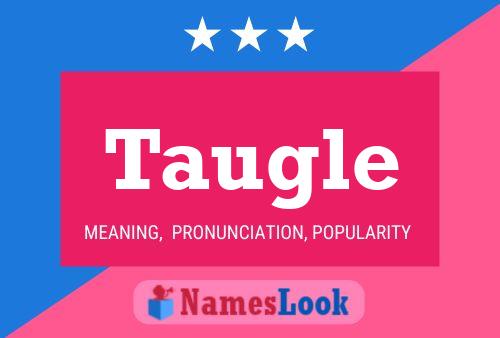 Taugle Name Poster