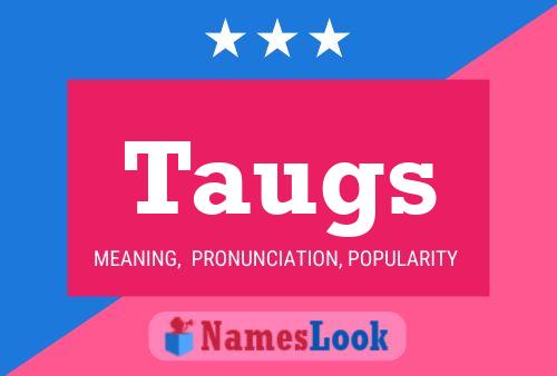 Taugs Name Poster