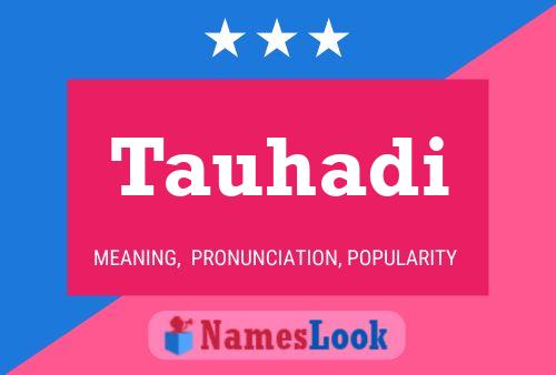 Tauhadi Name Poster