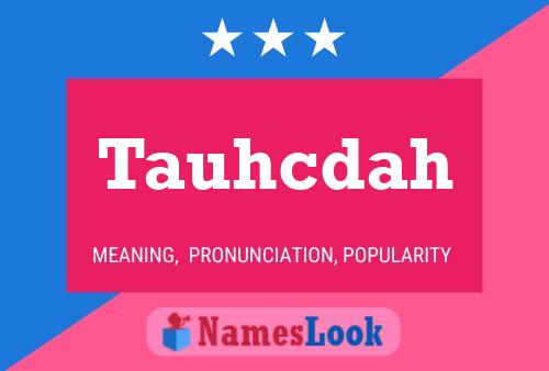 Tauhcdah Name Poster