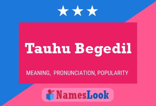 Tauhu Begedil Name Poster