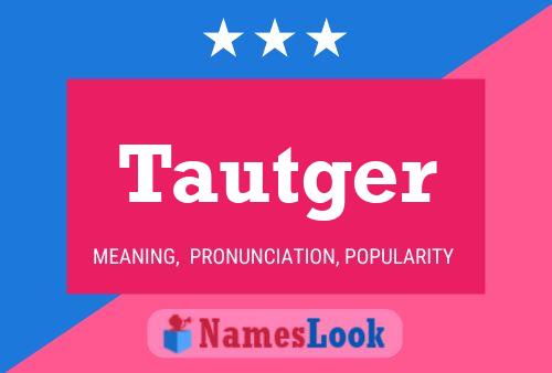 Tautger Name Poster