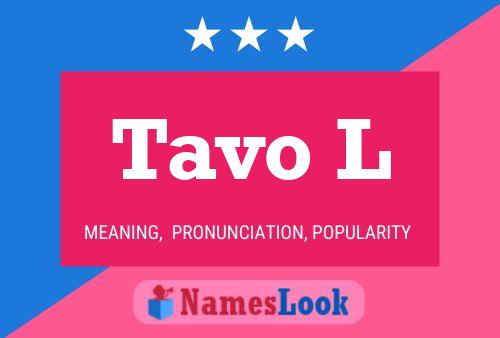 Tavo L Name Poster