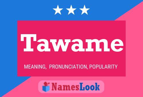 Tawame Name Poster