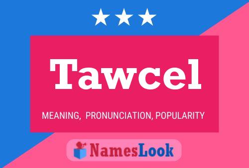 Tawcel Name Poster