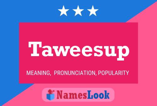 Taweesup Name Poster