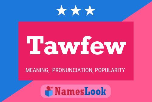 Tawfew Name Poster