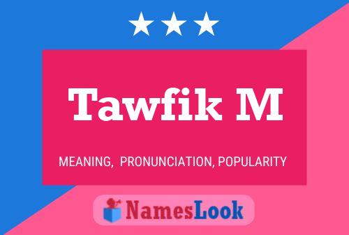 Tawfik M Name Poster