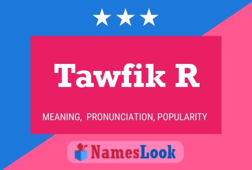 Tawfik R Name Poster