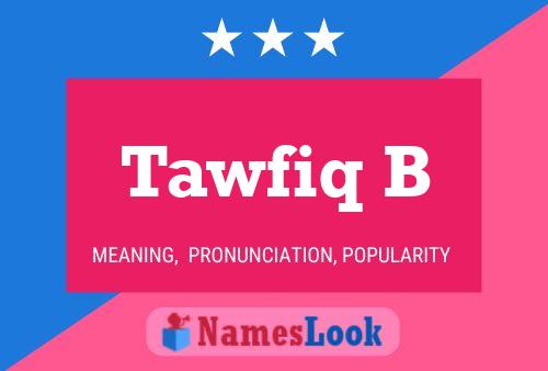 Tawfiq B Name Poster