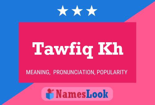 Tawfiq Kh Name Poster