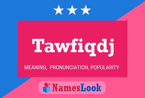 Tawfiqdj Name Poster