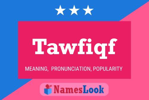 Tawfiqf Name Poster