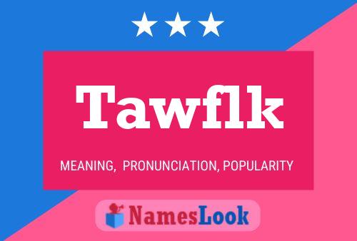 Tawflk Name Poster