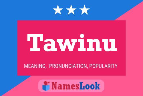 Tawinu Name Poster