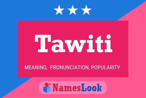 Tawiti Name Poster