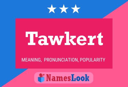 Tawkert Name Poster