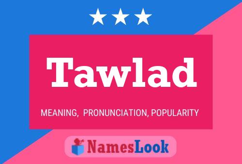 Tawlad Name Poster