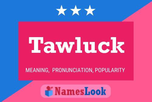 Tawluck Name Poster