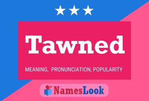 Tawned Name Poster