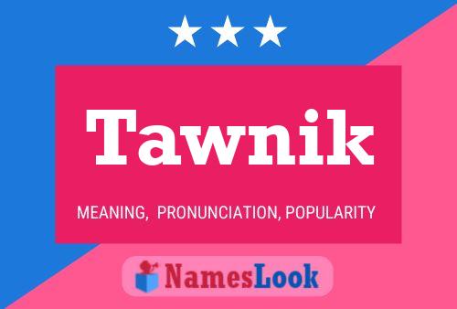 Tawnik Name Poster