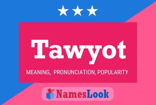 Tawyot Name Poster