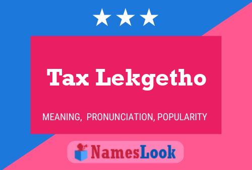 Tax Lekgetho Name Poster