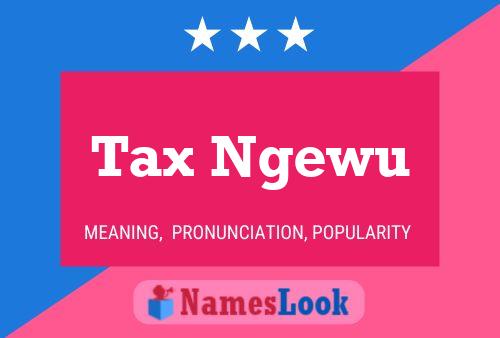 Tax Ngewu Name Poster