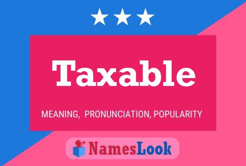 Taxable Name Poster