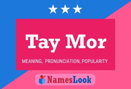 Tay Mor Name Poster