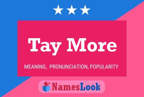 Tay More Name Poster