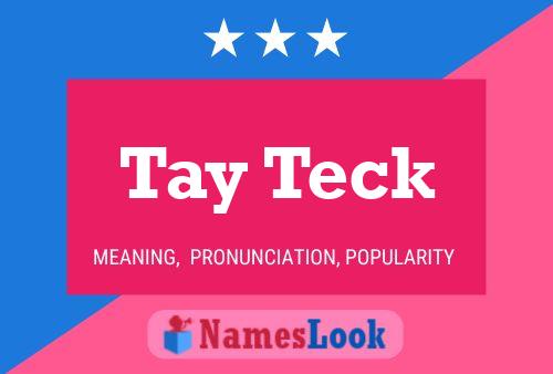 Tay Teck Name Poster