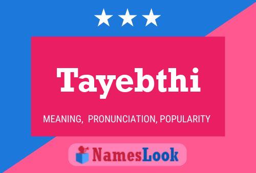 Tayebthi Name Poster