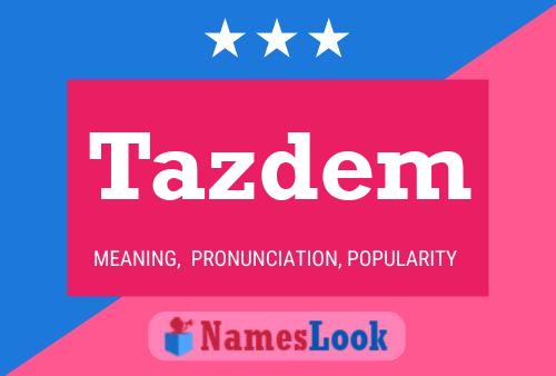 Tazdem Name Poster