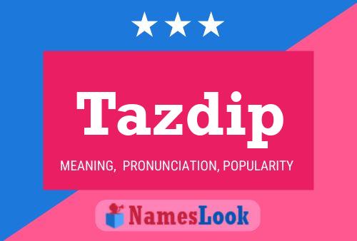 Tazdip Name Poster