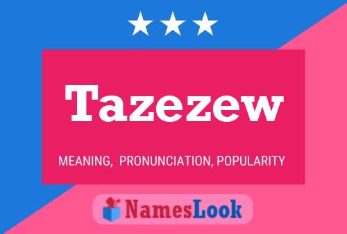 Tazezew Name Poster