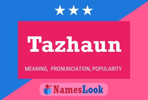 Tazhaun Name Poster