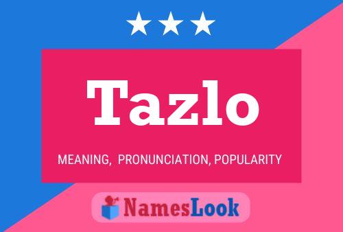 Tazlo Name Poster