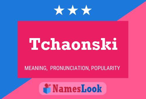 Tchaonski Name Poster