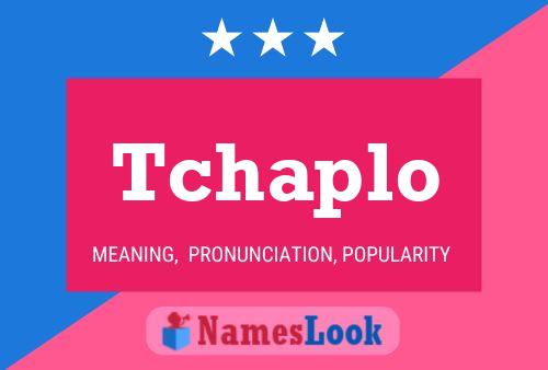 Tchaplo Name Poster