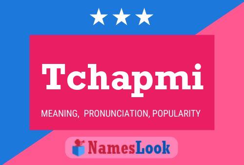 Tchapmi Name Poster