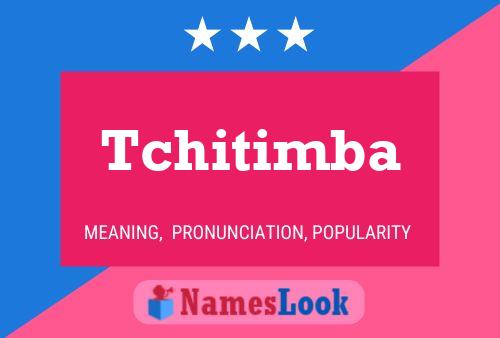 Tchitimba Name Poster