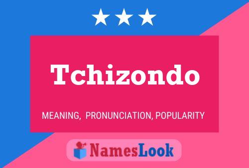 Tchizondo Name Poster