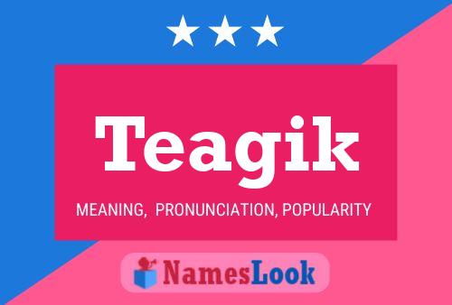 Teagik Name Poster