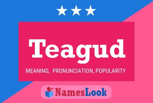 Teagud Name Poster