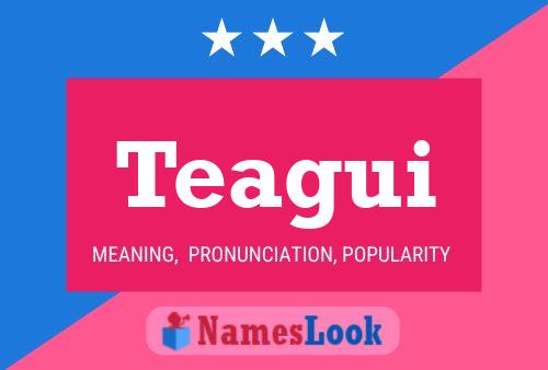 Teagui Name Poster