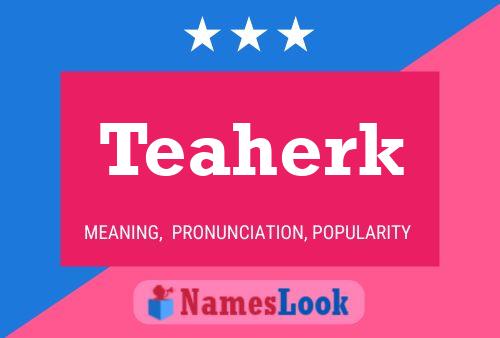 Teaherk Name Poster