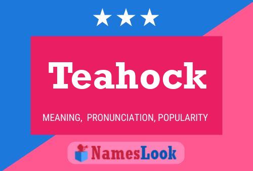 Teahock Name Poster