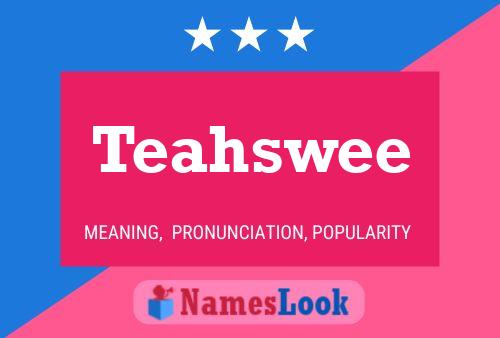 Teahswee Name Poster